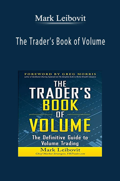 The Trader’s Book of Volume – Mark Leibovit