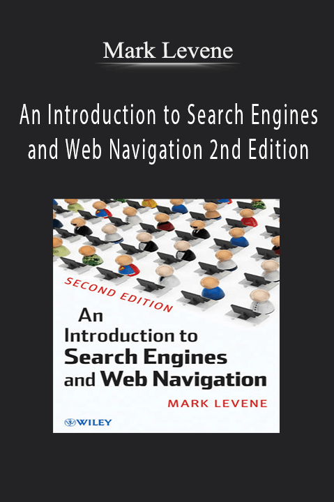 An Introduction to Search Engines and Web Navigation 2nd Edition – Mark Levene