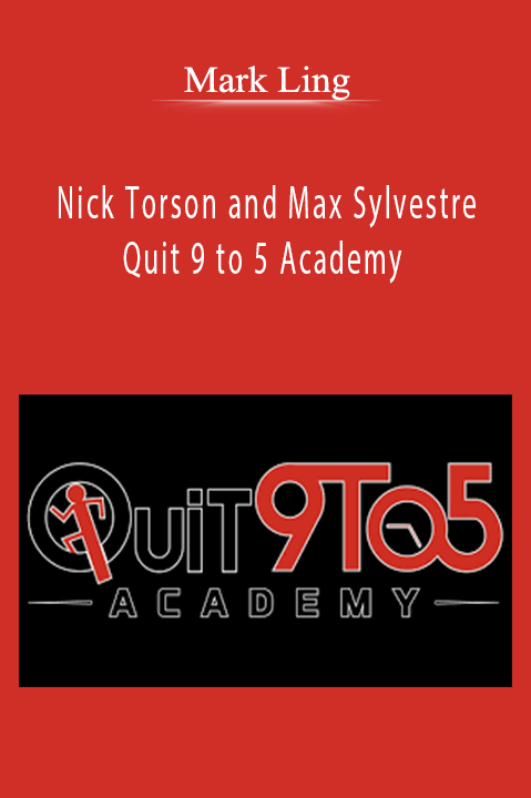 Nick Torson and Max Sylvestre – Quit 9 to 5 Academy – Mark Ling