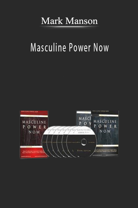 Masculine Power Now – Mark Manson