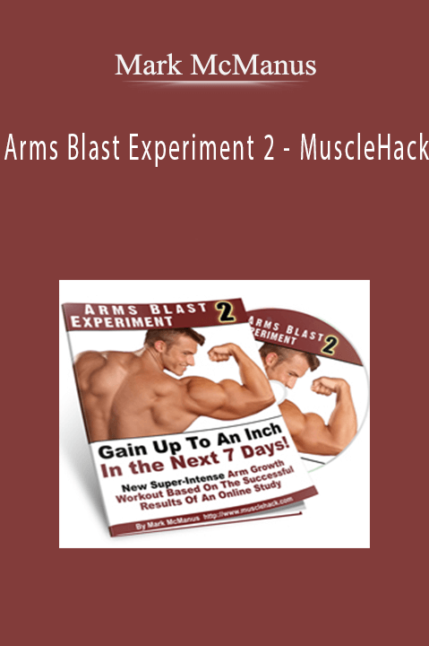 Arms Blast Experiment 2 – MuscleHack – Mark McManus