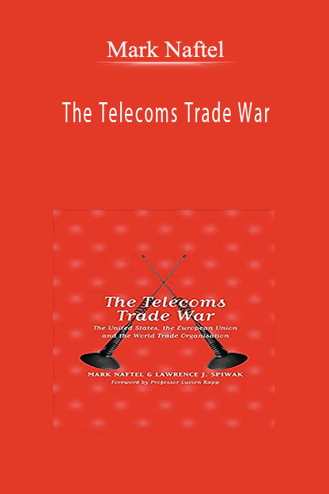 The Telecoms Trade War – Mark Naftel