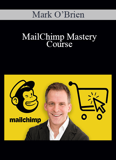 MailChimp Mastery Course: Learn Email Marketing from A–Z on MailChimp – Mark O’Brien