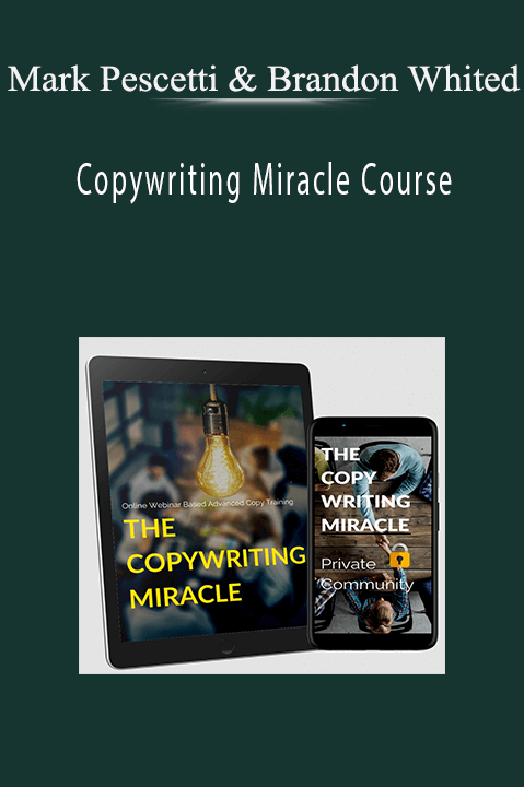 Copywriting Miracle Course – Mark Pescetti & Brandon Whited