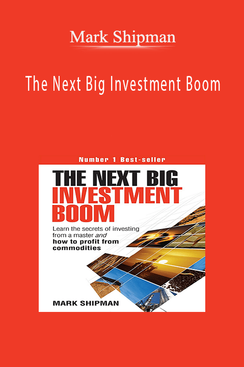 The Next Big Investment Boom – Mark Shipman