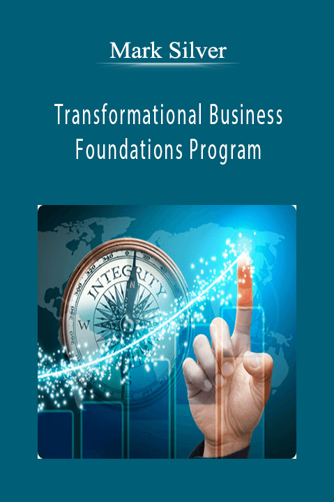 Transformational Business Foundations Program – Mark Silver