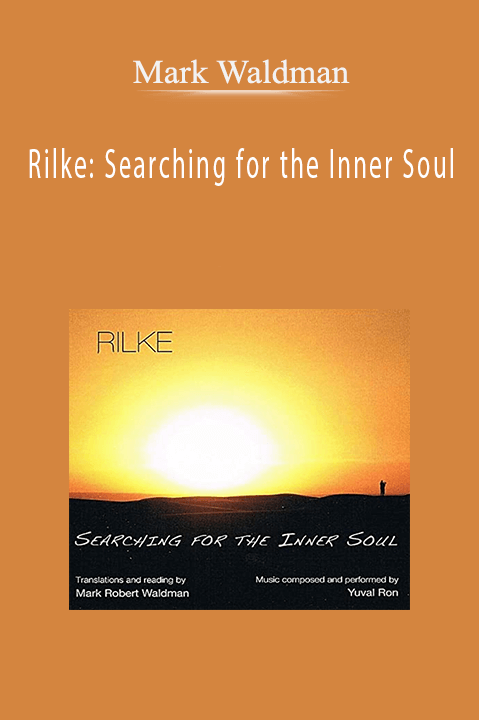 Rilke: Searching for the Inner Soul – Mark Waldman