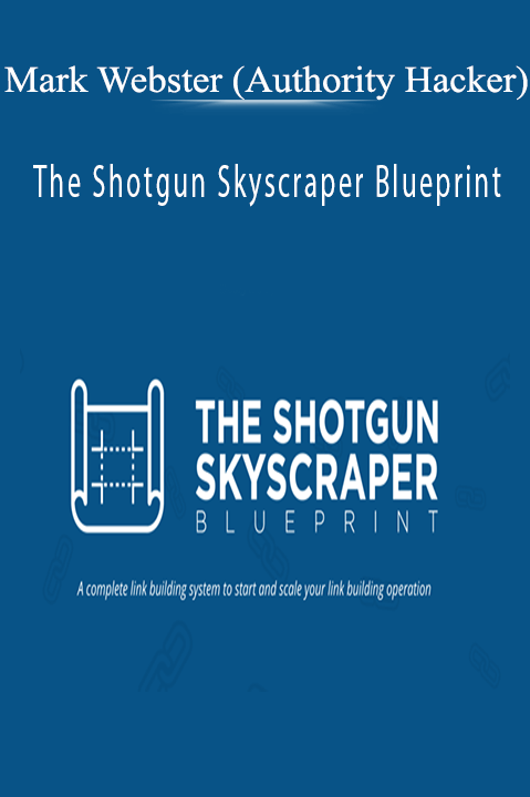 The Shotgun Skyscraper Blueprint – Mark Webster (Authority Hacker)