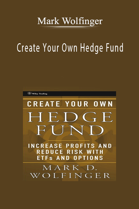 Create Your Own Hedge Fund – Mark Wolfinger