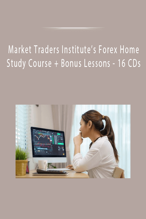 16 CDs – Market Traders Institute’s Forex Home Study Course + Bonus Lessons