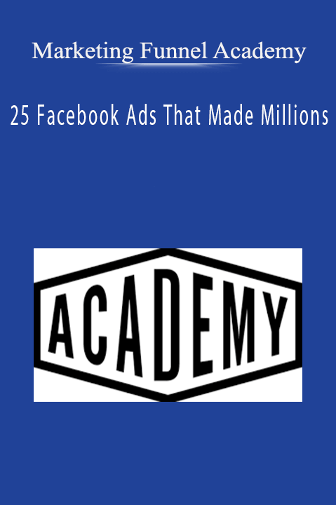 25 Facebook Ads That Made Millions – Marketing Funnel Academy