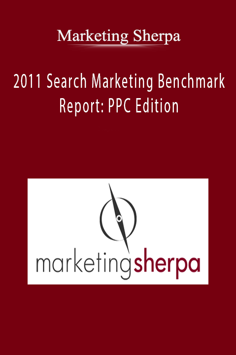 2011 Search Marketing Benchmark Report: PPC Edition – Marketing Sherpa