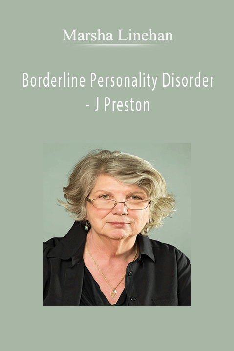 Borderline Personality Disorder – J Preston – Marsha Linehan