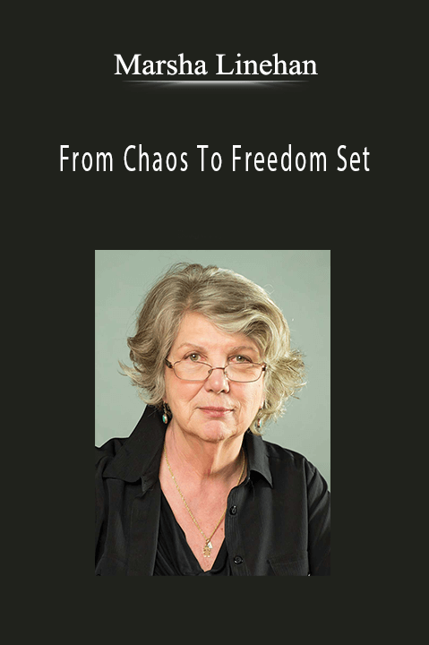 From Chaos To Freedom Set – Marsha Linehan