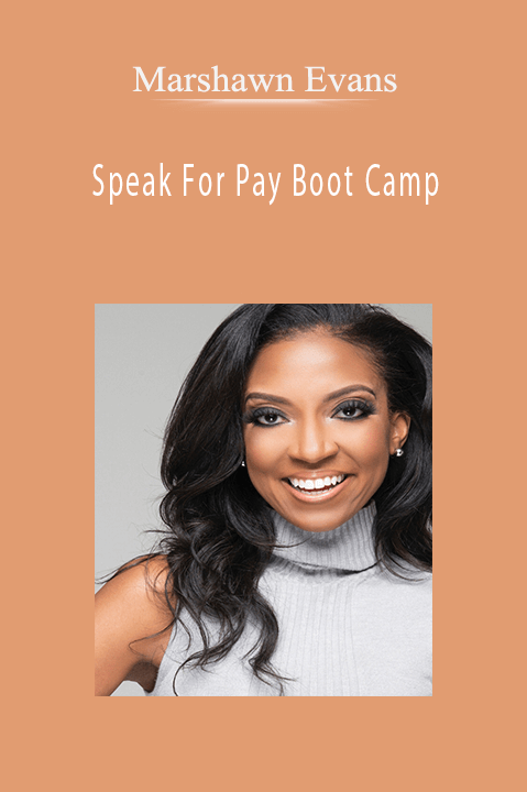 Speak For Pay Boot Camp – Marshawn Evans