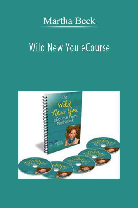 Wild New You eCourse – Martha Beck