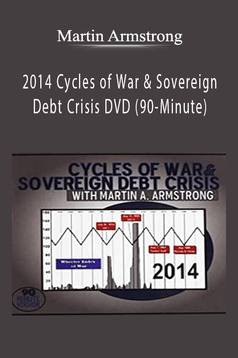 2014 Cycles of War & Sovereign Debt Crisis DVD (90–Minute) – Martin Armstrong