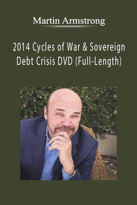 2014 Cycles of War & Sovereign Debt Crisis DVD (Full–Length) – Martin Armstrong