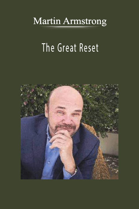 The Great Reset – Martin Armstrong