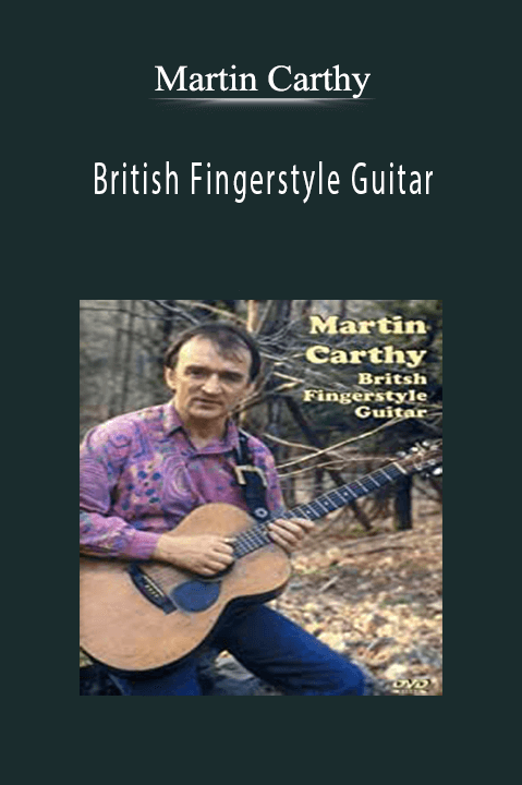 Martin Carthy: British Fingerstyle Guitar