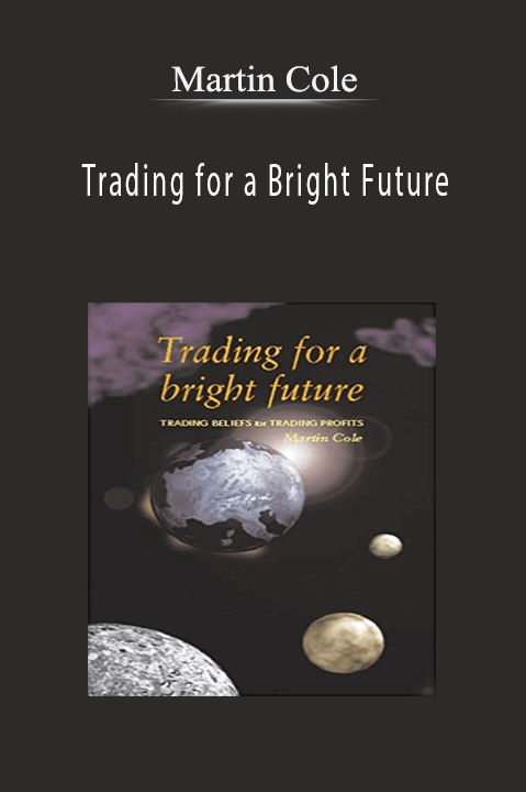 Trading for a Bright Future – Martin Cole