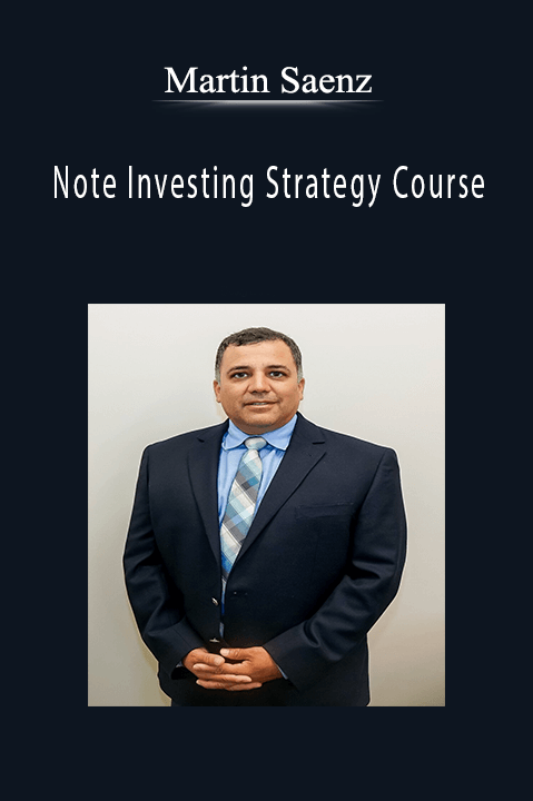 Note Investing Strategy Course – Martin Saenz