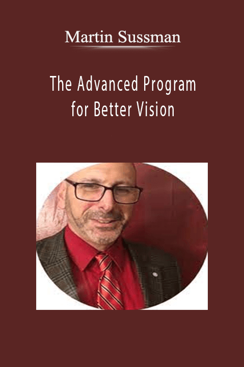 The Advanced Program for Better Vision – Martin Sussman