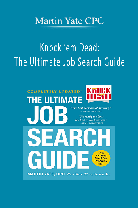 Knock ’em Dead: The Ultimate Job Search Guide – Martin Yate CPC