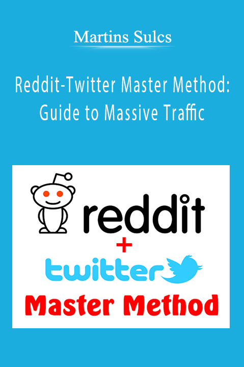 Martins Sulcs - Reddit-Twitter Master Method: Guide to Massive Traffic