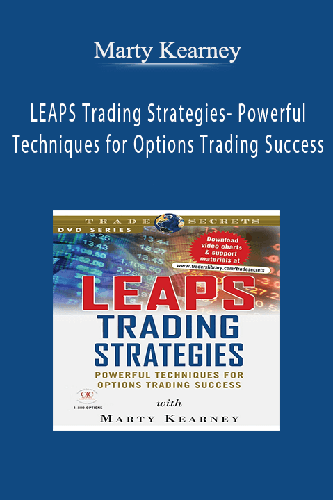 LEAPS Trading Strategies– Powerful Techniques for Options Trading Success – Marty Kearney