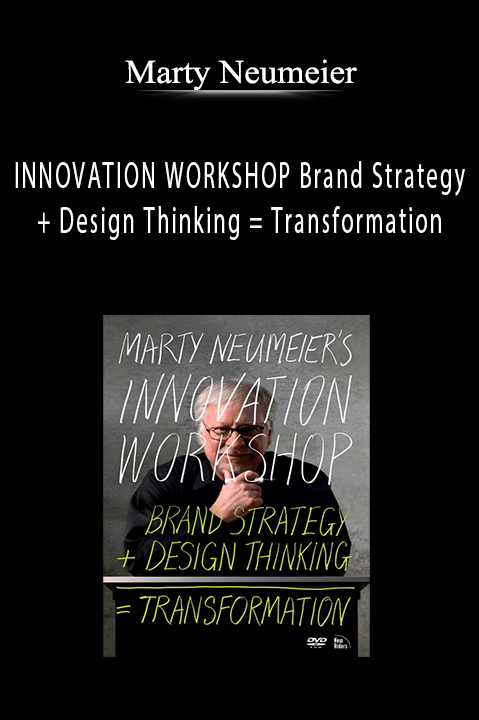 INNOVATION WORKSHOP Brand Strategy + Design Thinking = Transformation – Marty Neumeier