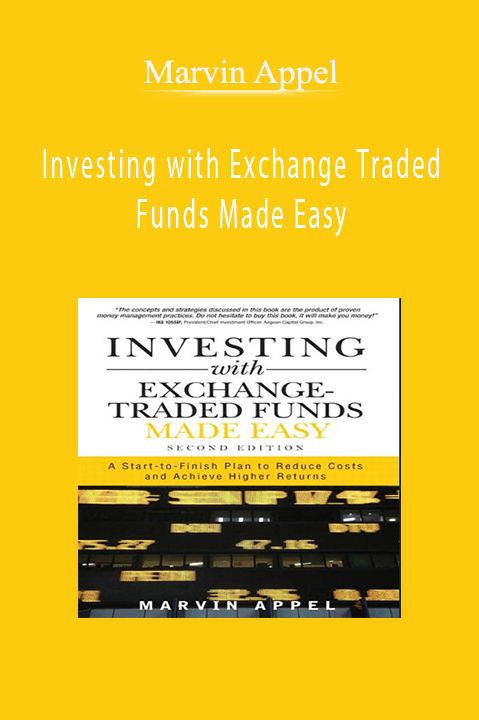 Investing with Exchange Traded Funds Made Easy – Marvin Appel