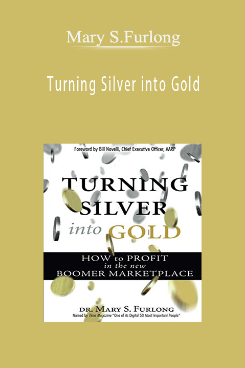 Turning Silver into Gold – Mary S.Furlong