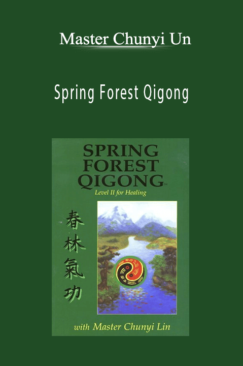 Spring Forest Qigong – Master Chunyi Un