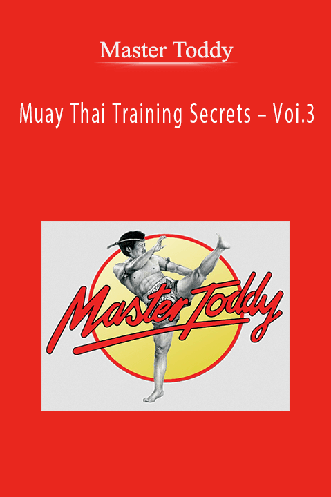 Muay Thai Training Secrets – Voi.3 – Master Toddy