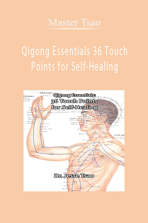 Qigong Essentials 36 Touch Points for Self–Healing – Master Tsao