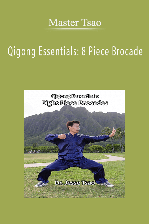 Qigong Essentials: 8 Piece Brocade – Master Tsao