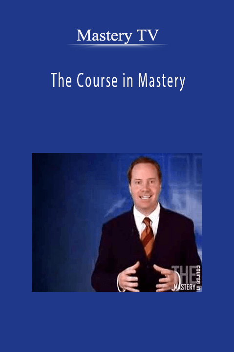 The Course in Mastery – Mastery TV