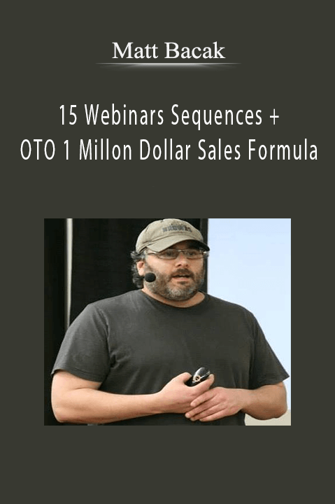 15 Webinars Sequences + OTO 1 Millon Dollar Sales Formula – Matt Bacak