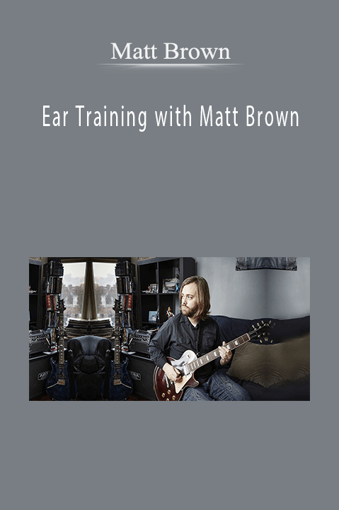 Ear Training with Matt Brown – Matt Brown