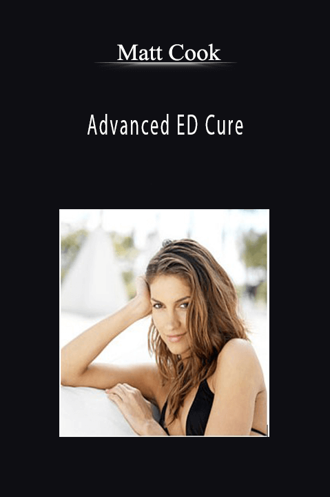 Advanced ED Cure – Matt Cook