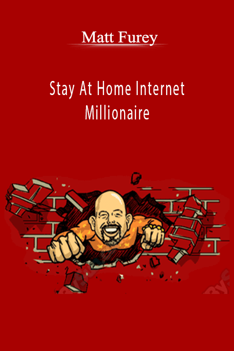 Stay At Home Internet Millionaire – Matt Furey