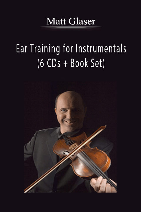 Ear Training for Instrumentals (6 CDs + Book Set) – Matt Glaser