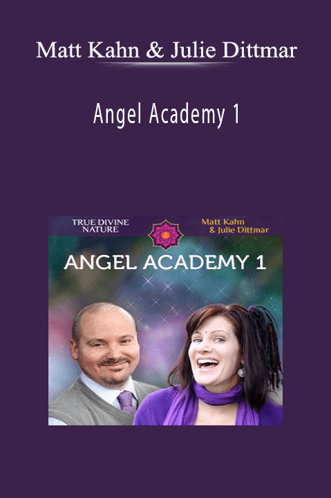 Angel Academy 1 – Matt Kahn & Julie Dittmar