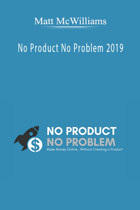 No Product No Problem 2019 – Matt McWilliams