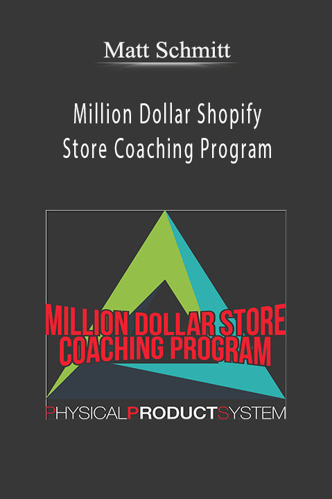 Million Dollar Shopify Store Coaching Program – Matt Schmitt