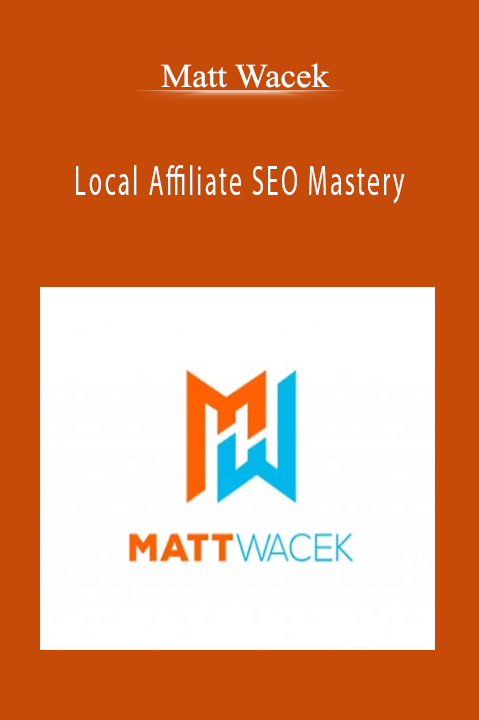 Local Affiliate SEO Mastery – Matt Wacek