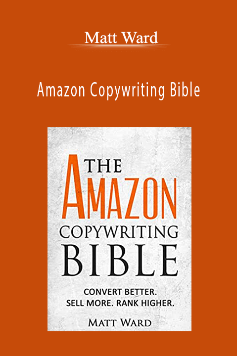 Amazon Copywriting Bible – Matt Ward