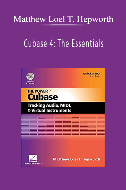 Cubase 4: The Essentials – Matthew Loel T. Hepworth