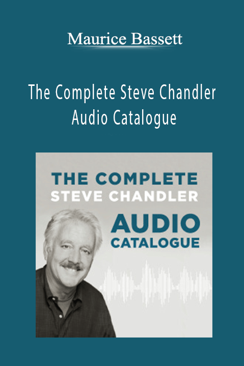 The Complete Steve Chandler Audio Catalogue – Maurice Bassett